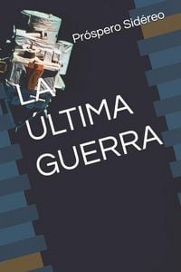 Produktbild: La &Uacute;ltima Guerra