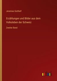 Produktbild: Erz&auml;hlungen und Bilder aus dem Volksleben der Schweiz