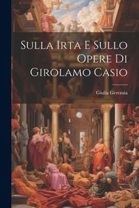 Produktbild: Sulla Irta E Sullo Opere Di Girolamo Casio