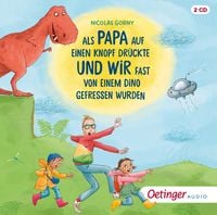 Produktbild: Als Papa auf einen Knopf dr&uuml;ckte und wir fast von einem Dino gefressen wurden