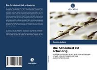 Produktbild: Die Sch&ouml;nheit ist schwierig