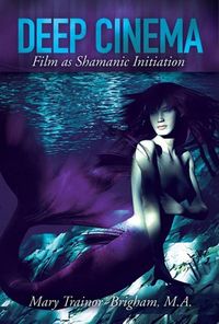 Produktbild: Deep Cinema: Film as Shamanic Initiation