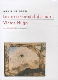 Produktbild: Les arcs-en-ciel du noir : Victor Hugo
