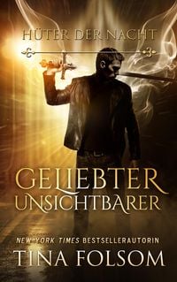Bild vom Artikel Geliebter Unsichtbarer (Hüter der Nacht - Buch 1) vom Autor Tina Folsom