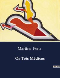 Produktbild: Os Tr&ecirc;s M&eacute;dicos