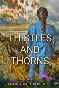 Produktbild: Thistles and Thorns (A Lily Deene Novel, #2)