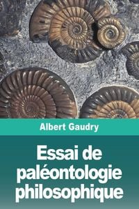 Produktbild: Essai de pal&eacute;ontologie philosophique