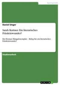 Produktbild: Sarah Kuttner. Ein literarisches Fr&auml;uleinwunder?