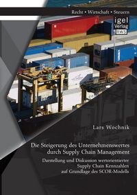 Produktbild: Die Steigerung des Unternehmenswertes durch Supply Chain Management: Darstellung