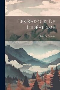 Produktbild: Les Raisons De L'id&eacute;alisme