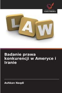 Produktbild: Badanie prawa konkurencji w Ameryce i Iranie