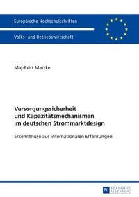 Produktbild: Versorgungssicherheit und Kapazit&auml;tsmechanismen im deutschen Strommarktdesign