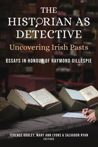 Produktbild: The Historian as Detective: Uncovering Irish Pasts