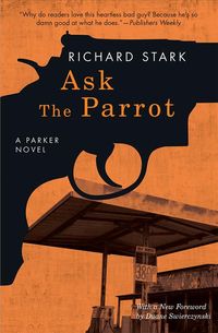 Bild vom Artikel Ask the Parrot: A Parker Novel vom Autor Richard Stark