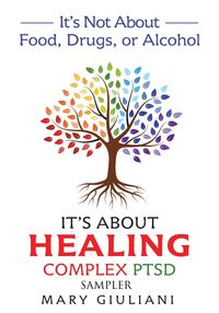 Produktbild: It's Not About Food, Drugs or Alcohol: It's About Healing Complex PTSD - Sampler