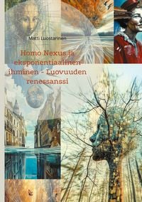 Produktbild: Homo Nexus ja eksponentiaalinen ihminen - Luovuuden renessanssi