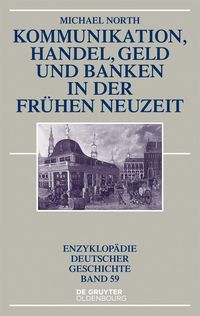 Produktbild: Kommunikation, Handel, Geld und Banken in der Fr&uuml;hen Neuzeit