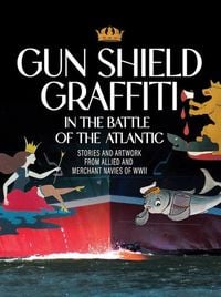 Produktbild: Gun Shield Graffiti in the Battle of the Atlantic