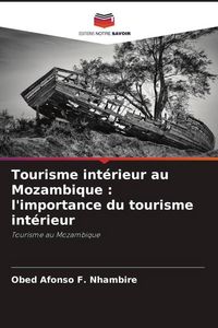 Produktbild: Tourisme int&eacute;rieur au Mozambique : l'importance du tourisme int&eacute;rieur