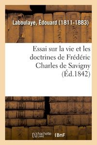 Produktbild: Essai sur la vie et les doctrines de Fr&eacute;d&eacute;ric Charles de Savigny