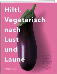 Produktbild: Hiltl. Vegetarisch nach Lust und Laune
