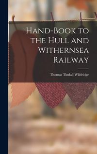 Produktbild: Hand-Book to the Hull and Withernsea Railway