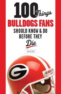 Produktbild: 100 Things Bulldogs Fans Should Know & Do Before They Die