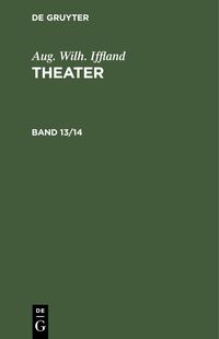 Produktbild: Aug. Wilh. Iffland: Theater. Band 13/14