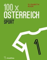 Bild vom Artikel 100 x Österreich: Sport vom Autor Elisabeth Auer