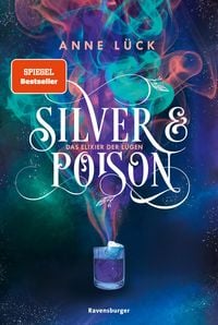Produktbild: Silver & Poison, Band 1: Das Elixier der L&uuml;gen (SPIEGEL-Bestseller)