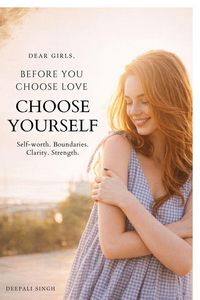 Produktbild: Dear Girls, Before You Choose Love