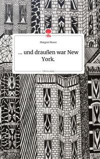 Produktbild: ... und drau&szlig;en war New York. Life is a Story - story.one