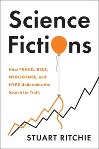 Produktbild: Science Fictions: How Fraud, Bias, Negligence, and Hype Undermine the Search for Truth