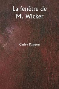 Produktbild: La fen&ecirc;tre de M. Wicker