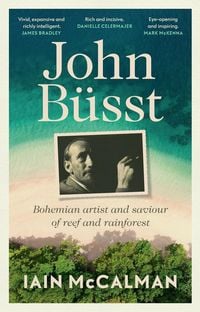 Produktbild: John B&uuml;sst Bohemian artist and saviour of reef and rainforest