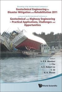 Produktbild: Geotechnical Engineering for Disaster Mitigation and Rehabilitation 2011 - Proceedings of the 3rd Int'l Conf Combined with the 5th Int'l Conf on Geotechnical and Highway Engineering - Practical Applications, Challenges and Opportunities