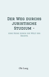 Produktbild: Der Weg durchs juristische Studium -