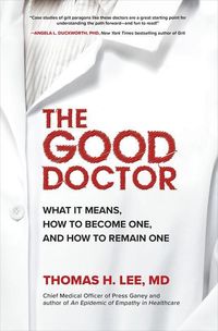 Produktbild: The Good Doctor: What It Means, How to Become One, and How to Remain One