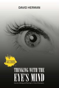 Produktbild: Thinking with the Eye's Mind: Decision Making and Planning in a Time of Disruption