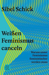 Produktbild: Wei&szlig;en Feminismus canceln