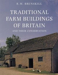 Produktbild: Brunskill, R: Traditional Farm Buildings and their Conservat