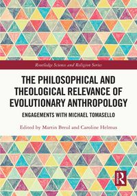 Produktbild: The Philosophical and Theological Relevance of Evolutionary Anthropology