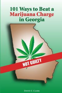 Bild vom Artikel 101 Ways to Beat a Marijuana Charge in Georgia vom Autor David Clark