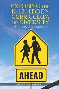 Produktbild: Exposing the K-12 Hidden Curriculum on Diversity