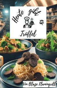 Produktbild: Heute gibt es - Tr&uuml;ffel
