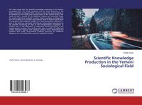 Produktbild: Scientific Knowledge Production in the Yemeni Sociological Field