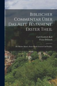Produktbild: Biblischer Commentar &uuml;ber das Alte Testament. Erster Theil