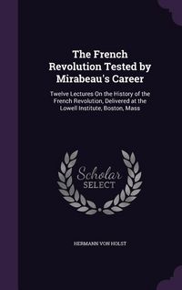 Produktbild: The French Revolution Tested by Mirabeau's Career