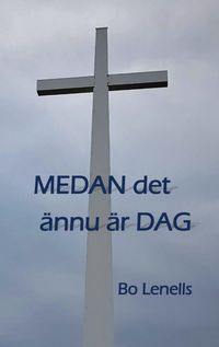 Produktbild: Medan det &auml;nnu &auml;r dag
