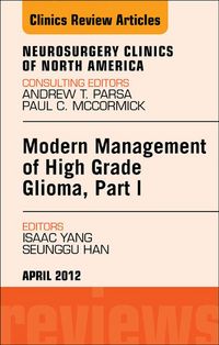 Produktbild: Modern Management of High Grade Glioma, Part I, An Issue of Neurosurgery Clinics